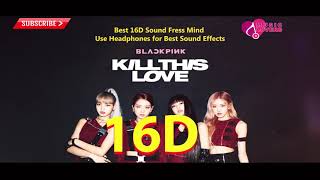 Blackpink  Kill This Love 16D|8D|4D|3D|2D| Song|Use Headphone Resimi