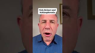 Nick Reiner and Schizophrenia