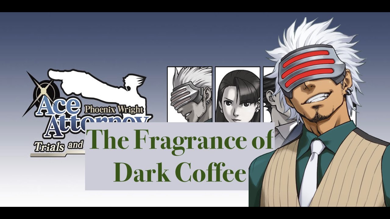 The Fragrance of Dark Coffee - Godot's Theme Ace Attorney Trials and Tribulations Remix