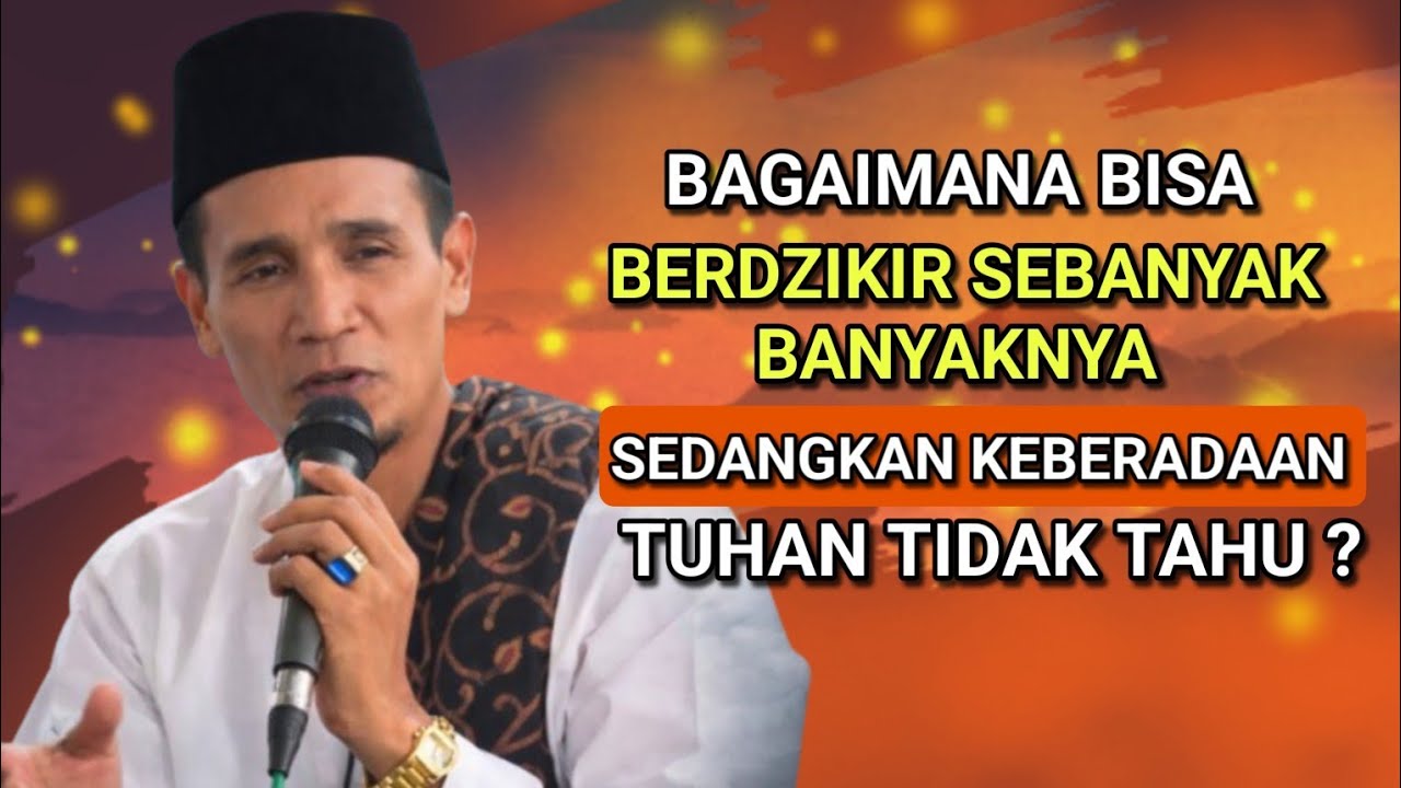 KH. MUKHLASON ROSYID💥 BAGAIMANA BISA BERDZIKIR SEDANGKAN  BELUM TAHU TUHAN ?