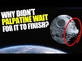 The REAL REASONS Palpatine leaked the Second Death Star BEFORE it was finished