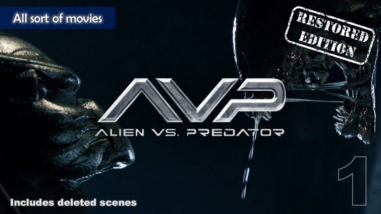 AVP (2004) Restored Edition – All Deleted Scenes Included [Part 1]