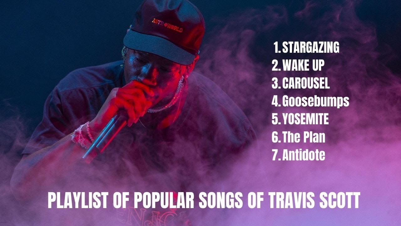 Travis Scott Performance - Stargazing | Top Tracks 2019 Playlist Of Travis Scott'S Popular Songs