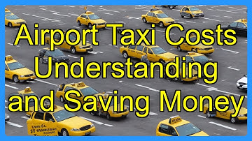 Airport Taxi Costs Understanding and Saving Money