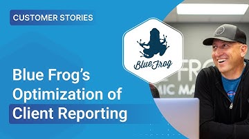How Blue Frog Improved the Accuracy and Efficiency of its Client Reporting