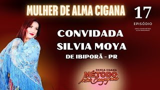 EP.17 - MULHER DE ALMA CIGANA COM SILVIA MOYA