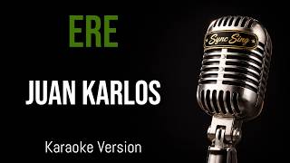 juan karlos - ERE (Karaoke Version)