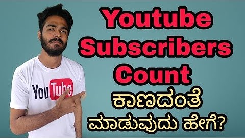 How To Remove YouTube Subscribers Count | Hide / Unhide YouTube Subscribers Count | Kannada