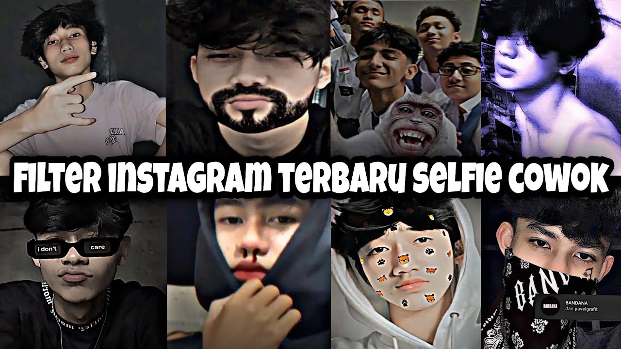 Filter instagram terbaru Buat Selfie Cowok Filter IG Terbaru 2022