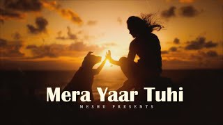 Mera Yaar Tuhi  (Official Audio) | Meshoo |  Latest Hindi Original 2023