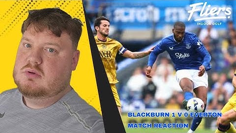 BLACKBURN 1 V 0 EVERTON - MATCH REACTION - AWFUL LOT TO DO BEFORE LEEDS!
