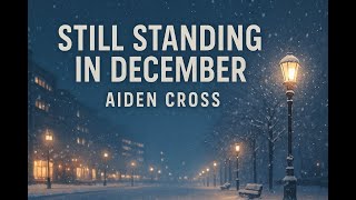 Aiden Cross - Still Standing In December Lyric Video
