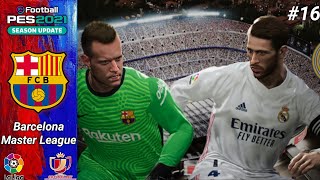 EL CLASICO! SAATNYA BARCA BALAS DENDAM | PES 2021 BARCELONA MASTER LEAGUE #16