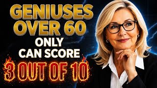 Only Geniuses Over 60 Can Score 310 On This Iq Test