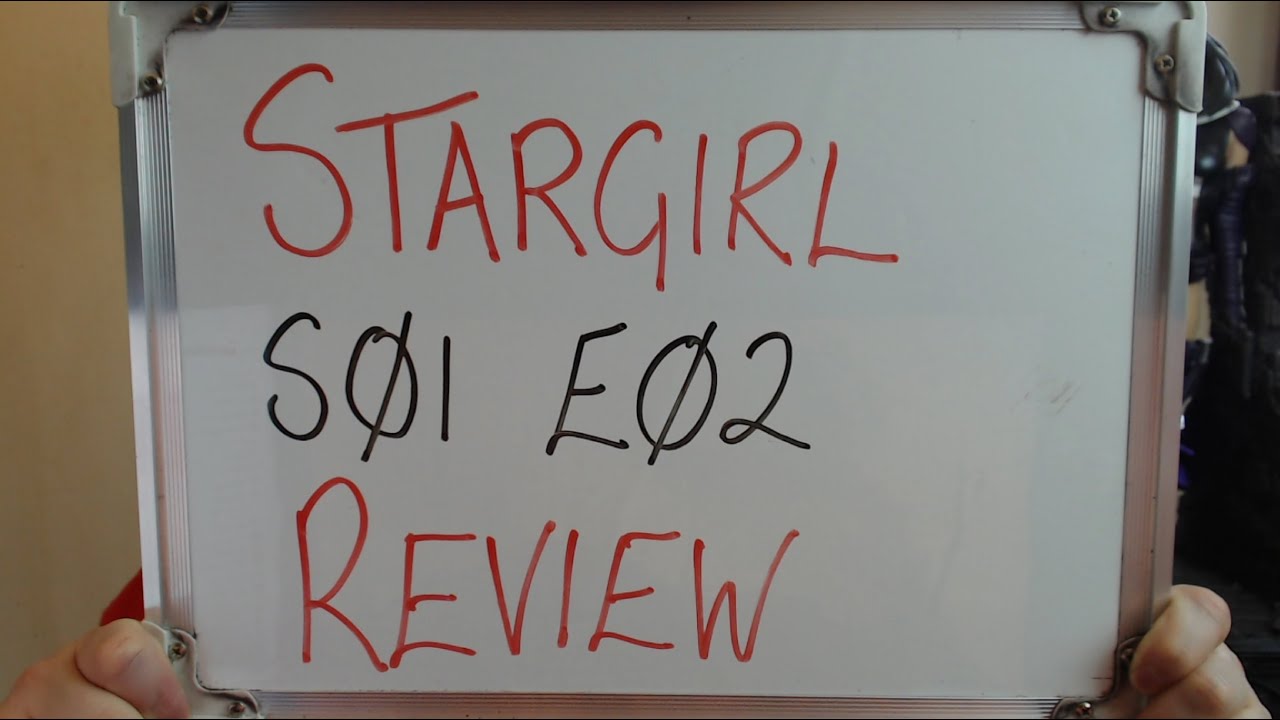 STARGIRL S01 E02 REVIEW: Stop Fast Tracking the Hero!!