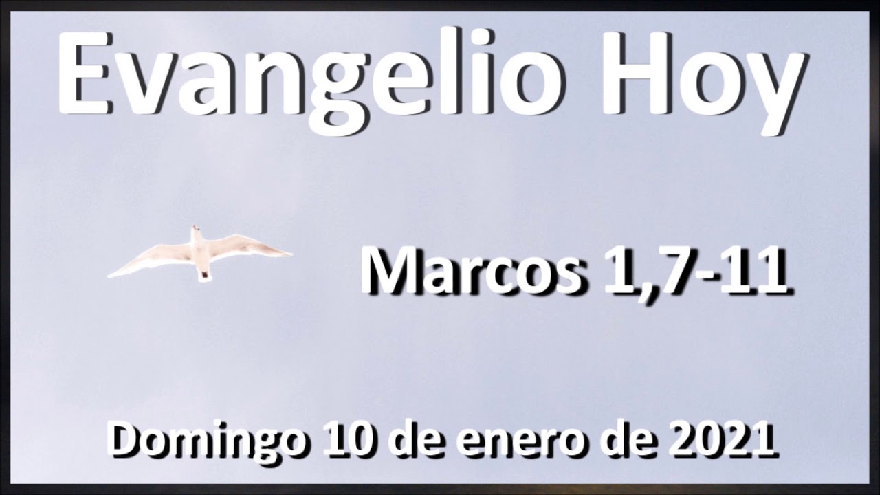 EVANGELIO DEL DIA - Domingo 10 de enero de 2021 - Marcos 1,7-11 - YouTube