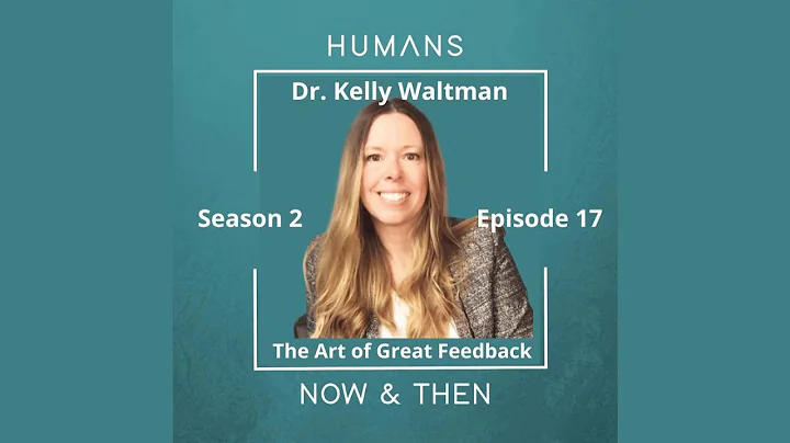Dr. Kelly Waltman: The Art of Great Feedback