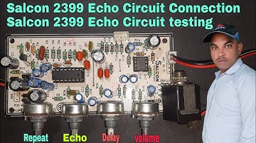 Salcon 2399 Echo Circuit Connection. Salcon 2399 Echo Circuit Testing. 4 Channel Mic Circuit.