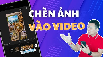 Cách chèn ảnh và tùy chỉnh khung ảnh trong video bằng CapCut - Nguyễn Anh Tùng