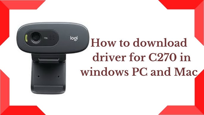 Download Logitech C270 HD Webcam Driver For Windows 11/10/8/7.