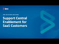 BMC Helix ITSM: How to use Support Central for SaaS Customers