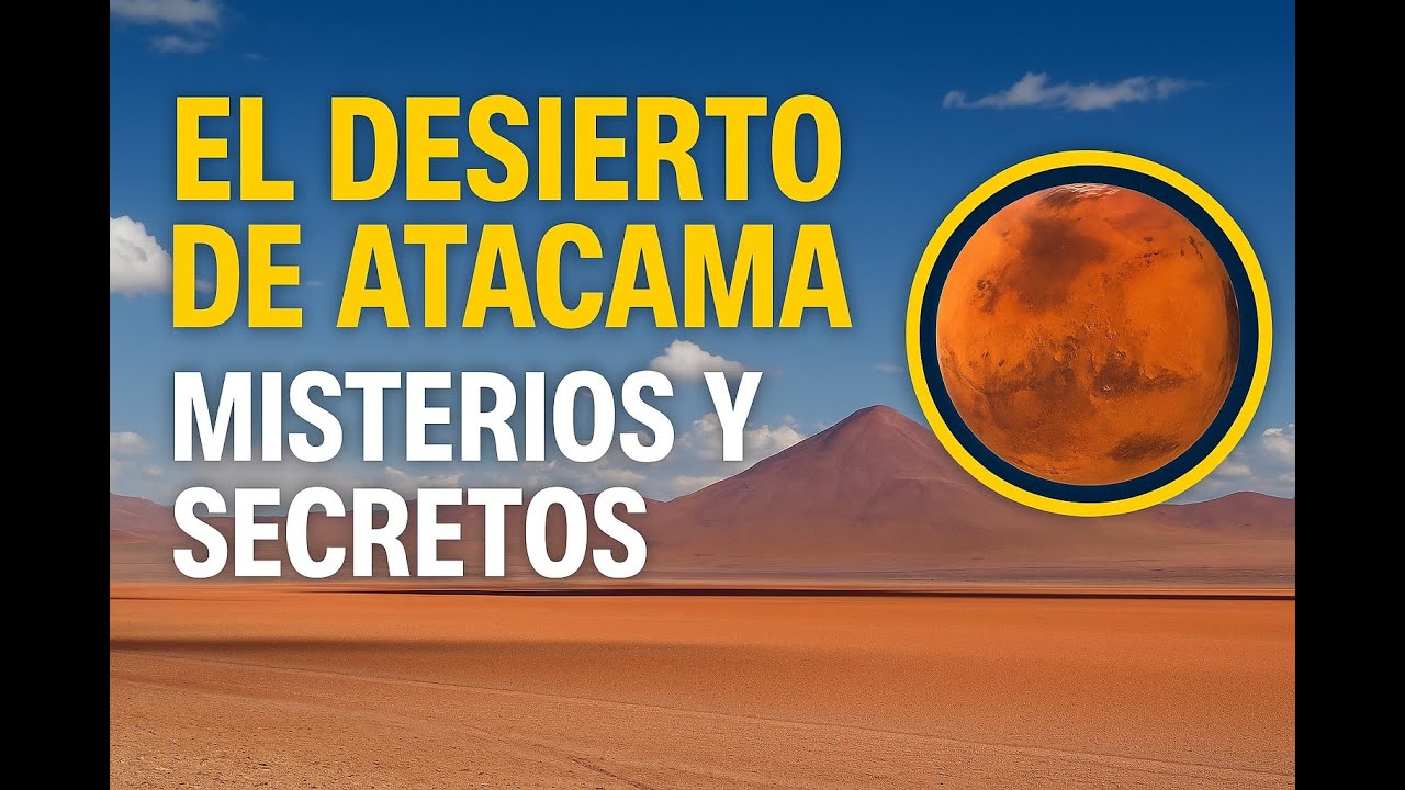 🌵 El Desierto de Atacama: Misterios y Secretos del Lugar Más Seco del ...