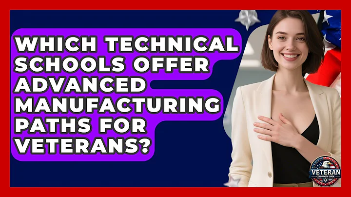 Which Technical Schools Offer Advanced Manufacturing Paths For Veterans? - Veteran Community Guide