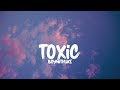 BoyWithUke - Toxic (Lyrics)