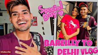 Bareilly To Delhi🔥 Full Vlog | दिल्ली में किए फुल मजे 🤪 | Meet my Cute Di ☺️ | RAVI SAGAR 88