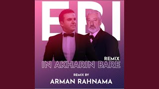 Arman Rahnama Ebi In Akharin Bare (Remix) - Persian Remixers