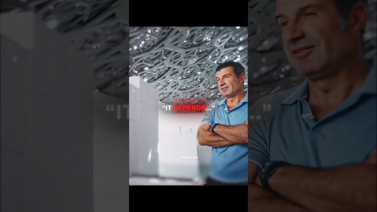 Luis Figo "It Depends.." 🤯☠️