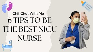 CHIT CHAT| 6 Tips to be the Best NICU Nurse ✨