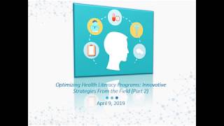 Optimizing Health Literacy Programs  Innovative Strategies From the Field Part 2