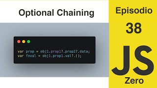 JavaScript Zero | Episodio 38: Optional Chaining (Encadenamiento Opcional)