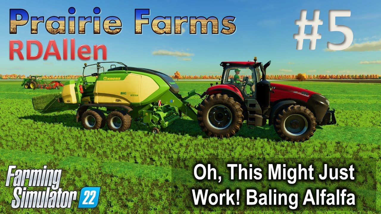Oh, This Might Just Work! Baling Alfalfa | E5 Prairie Farms | Farming  Simulator 22 - YouTube