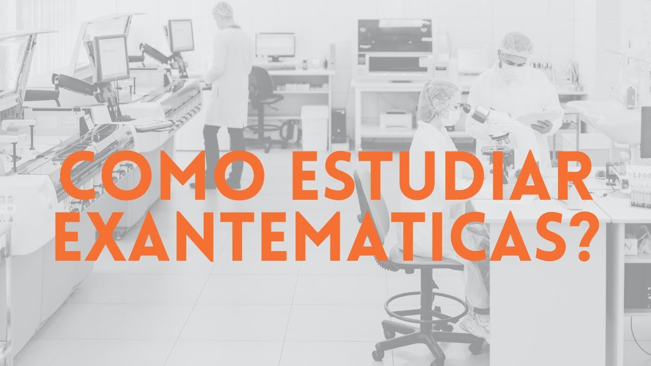INTRODUCCION A EXANTEMATICAS | VIRUS | VIROLOGIA | MICRO CON LUA - YouTube