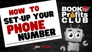 How To Setup Your Phone Number in the BPC System