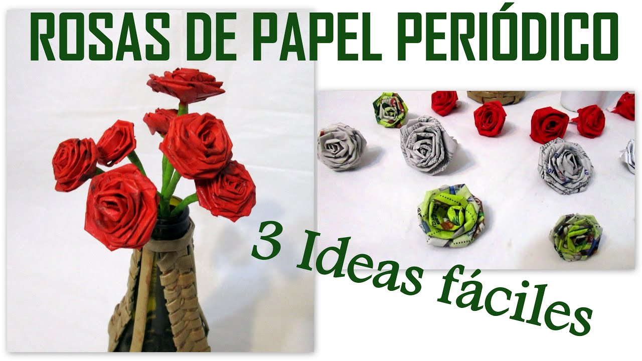 Como Hacer Flores De Papel Rosas De Papel Periodico 3 Ideas Faciles Youtube