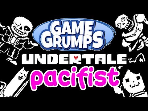 Game Grumps - Best of UNDERTALE: TRUE PACIFIST ROUTE