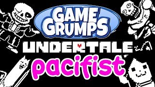 Game Grumps  Best of UNDERTALE: TRUE PACIFIST ROUTE