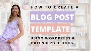 How to Create a WordPress Blog Post Template (no matter what theme you