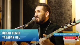 Orhan Demir  -  Yabadan Gel (Akustik Performans) Resimi