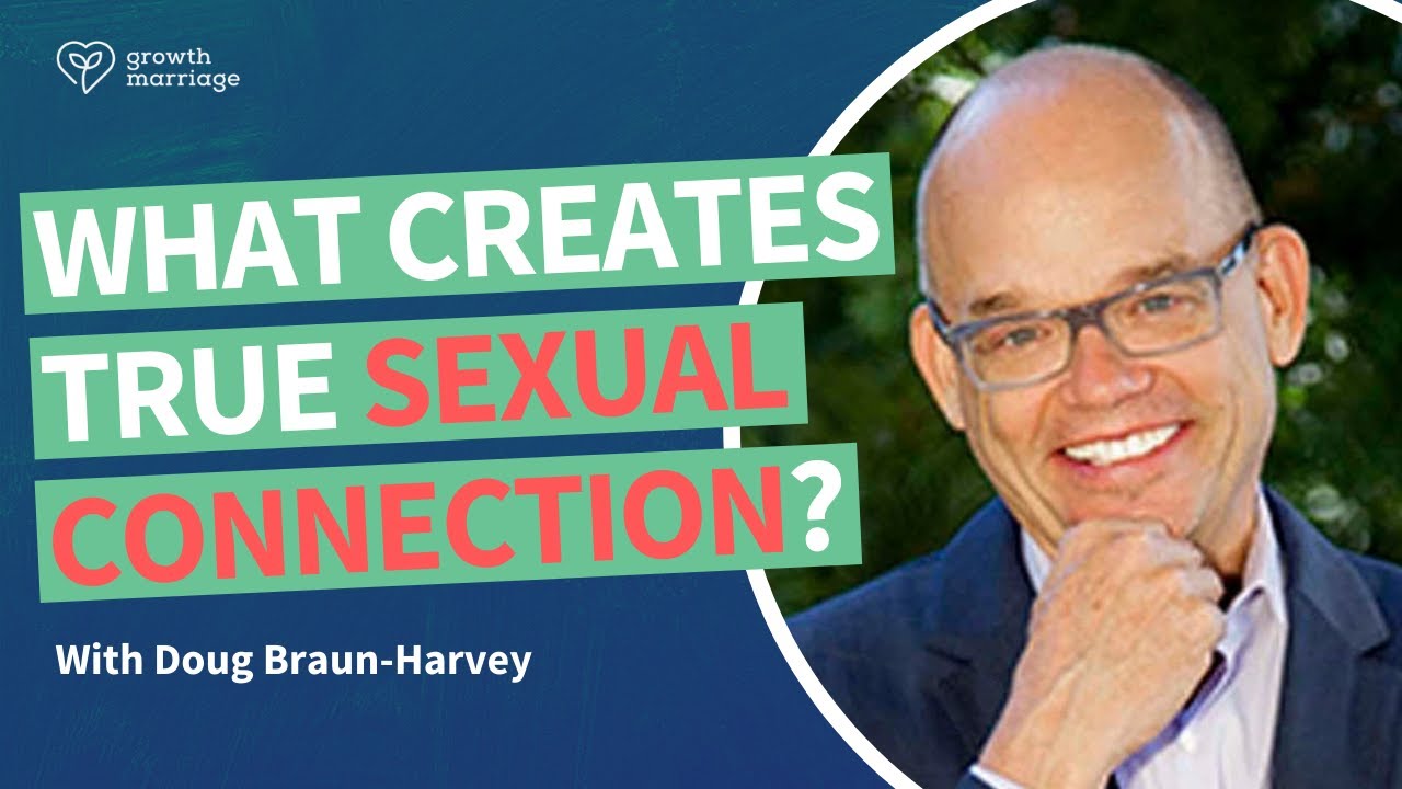 6 Sex Conversations You Need To Have With Your Partner with Doug Braun-Harvey