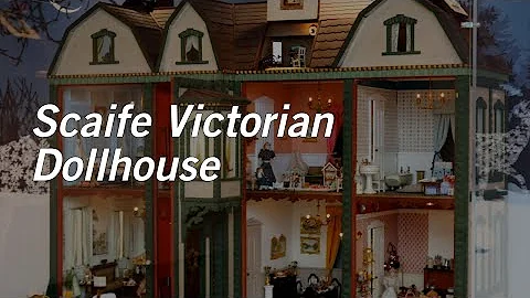 Tour the Scaife Victorian Dollhouse