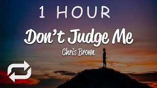1 Hour   Chris Brown  Dont Judge Me s