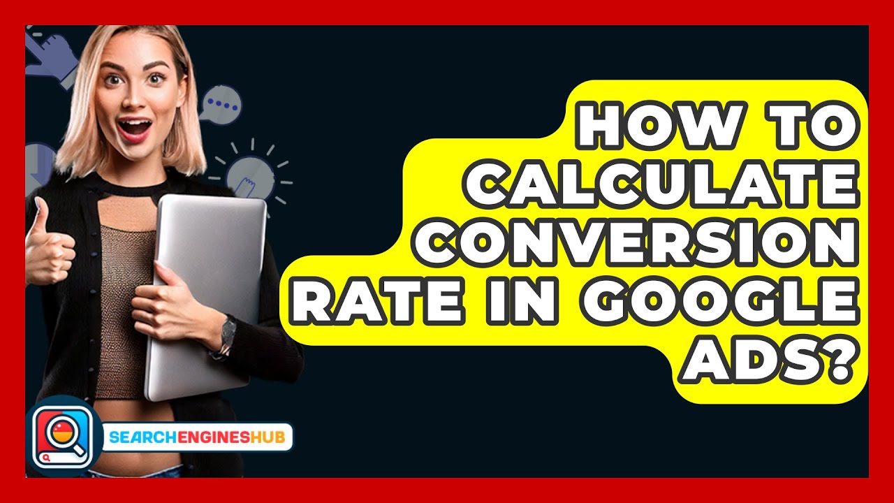 how-to-calculate-conversion-rate-in-google-ads-searchengineshub