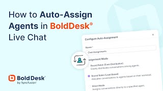 How to Auto-Assign Agents in BoldDesk Live Chat