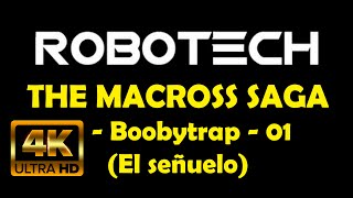 ROBOTECH THE MACROSS SAGA E01 "BOOBYTRAP" EL SEÑUELO 4K UHD REMASTERED VERSION AUDIO LATINO