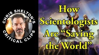 Chris Shelton | How Scientologists are Saving the World
