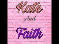 Our outro  kate  faith